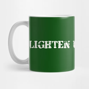 Lighten Up, Francis Mug